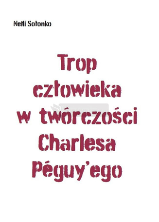 Trop człowieka w twórczości Charlesa Peguy'ego