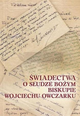 Świadectwa o Słudze Bożym Biskupie Wojciechu..