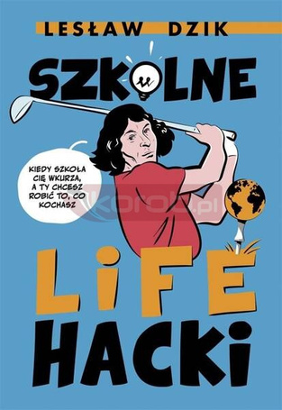 Szkolne lifehacki. Kiedy szkoła cię wkurza...