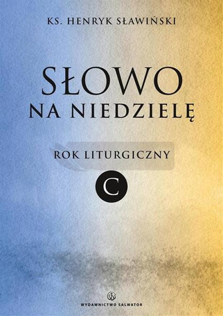 Słowo na niedzielę. Rok liturgiczny C