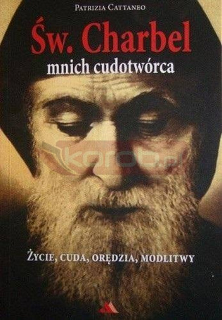 Święty Charbel. Mnich cudotwórca