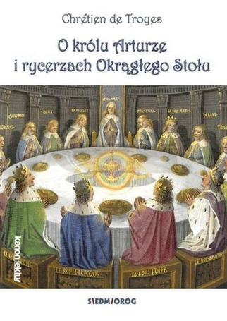 O królu Arturze i rycerzach Okrągłego Stołu