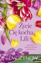 Lilianna Berg T.1 Życie cię kocha, Lili