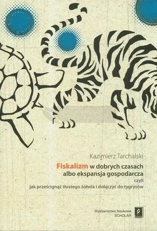 Fiskalizm w dobrych czasach albo ekspansja...