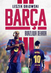 Barca. Burzliwa dekada