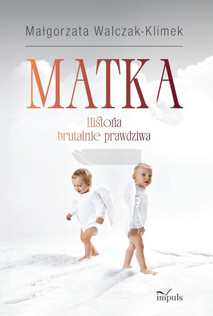 Matka. Historia brutalnie prawdziwa