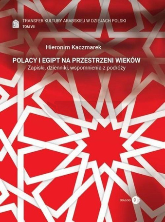 Polacy i Egipt na przestrzeni wieków T.7