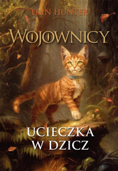 Wojownicy T.1 Ucieczka w dzicz