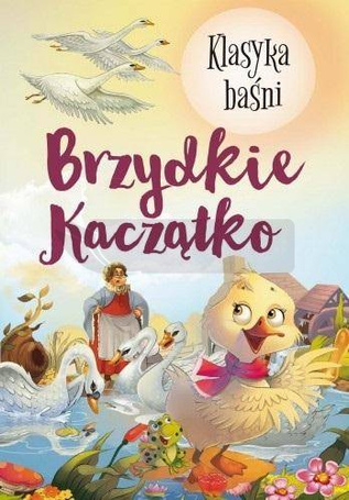 Klasyka Baśni. Brzydkie kaczątko