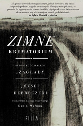 Zimne krematorium. Reportaż ocalałego z zagłady