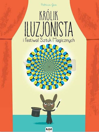 Królik Iluzjonista i Festiwal Sztuk Magicznych