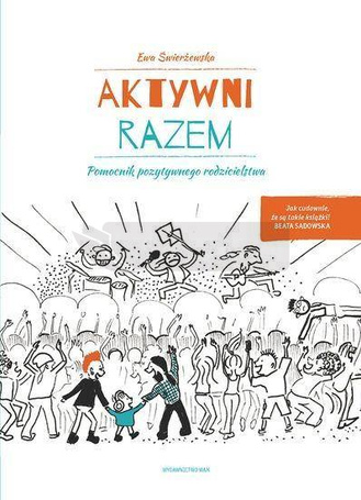 Aktywni razem. Pomocnik pozytywnego rodzicielstwa