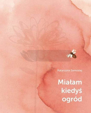 Miałam kiedyś ogród