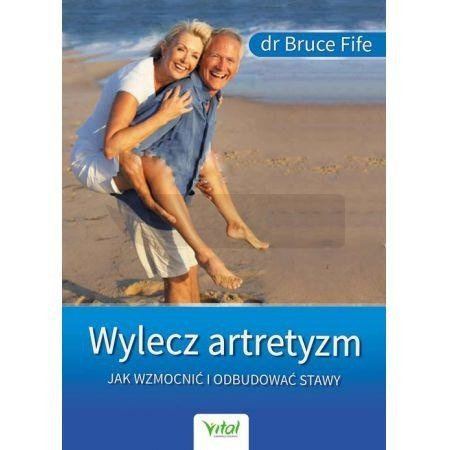 Wylecz artretyzm. Jak wzmocnić i odbudować stawy