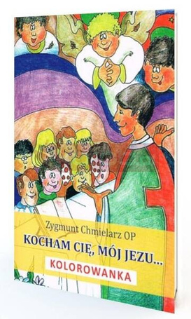 Kocham Cię, mój Jezu