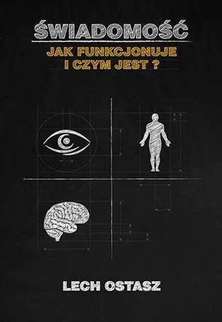 Świadomość. Jak funkcjonuje i czym jest?