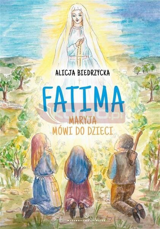 Fatima. Maryja mówi do dzieci