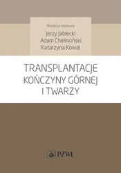 Transplantacje kończyny górnej i twarzy