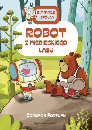 Bitmaks i spółka. Robot z Niebieskiego Lasu