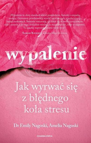 Wypalenie. Jak wyrwać się z błędnego koła stresu