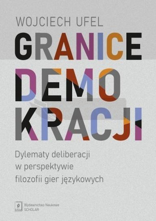 Granice demokracji. Dylematy deliberacji...