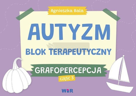 Autyzm. Blok terapeutyczny. Grafopercepcja cz.3