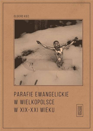 Parafie ewangelickie w Wielkopolsce w XIX-XXI w.