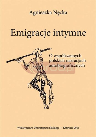 Emigracje intymne. O współczesnych polskich ...