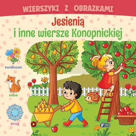 Wierszyki z obrazkami: jesienią i inne wiersze..