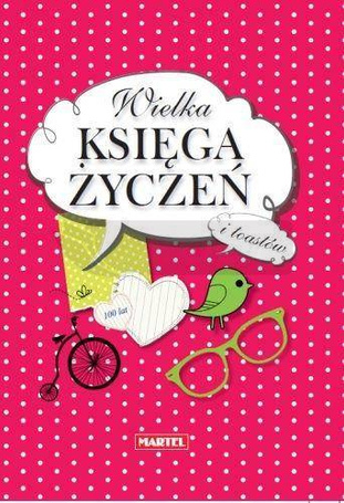 Wielka księga życzeń i toastów MARTEL