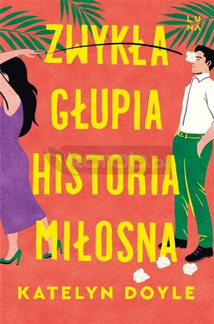 Zwykła głupia historia miłosna