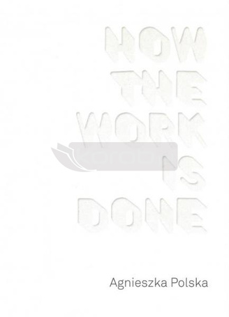 How the Work is Done