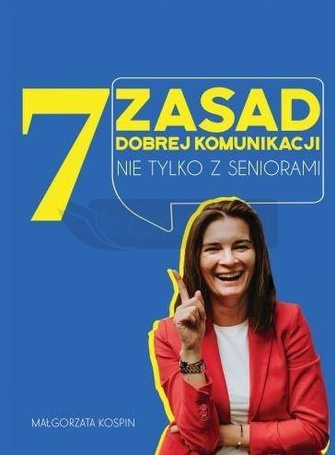 7 zasad dobrej komunikacji nie tylko z seniorami