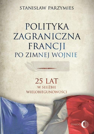 Polityka zagraniczna Francji po zimnej wojnie