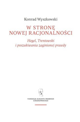 W stronę nowej racjonalności. Hegel...