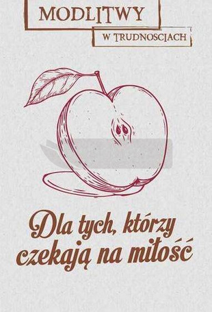 Modlitwy w trud. Dla tych, którzy czekają na...