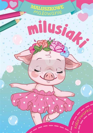 Maluszkowe malowanie. Milusiaki