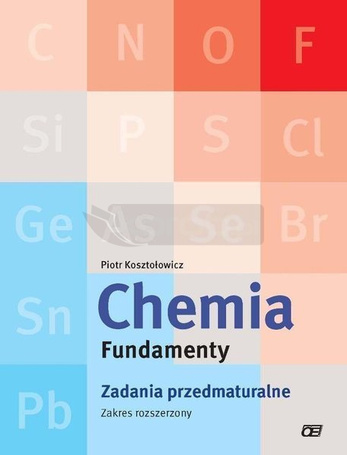 Chemia LO Fundamenty. Zadania przedmaturalne ZR OE