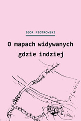 O mapach widywanych gdzie indziej