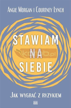Stawiam na siebie. Jak wygrać z ryzykiem