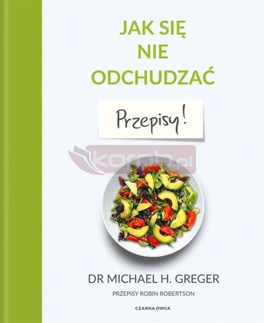 Jak się nie odchudzać. Przepisy