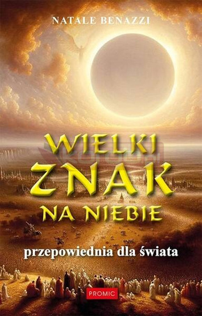 Wielki znak na niebie. Przepowiednia dla świata