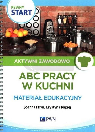 Pewny Start. Aktywni zawodowo. ABC pracy w kuchni