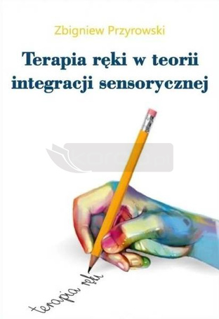 Terapia ręki w teorii Integracji Sensorycznej
