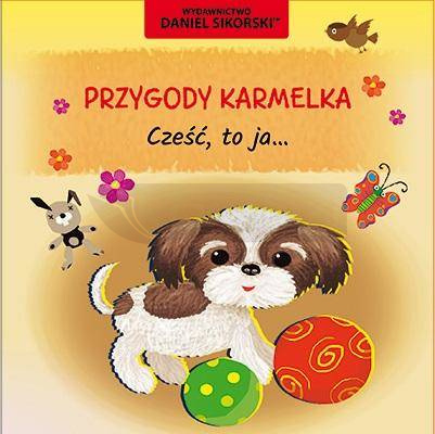 Przygody Karmelka. Cześć, to ja...