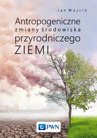 Antropogeniczne zmiany środowiska przyrodniczego..