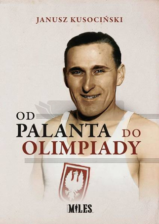 Od palanta do olimpiady - Janusz Kusociński