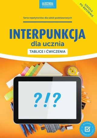 Interpunkcja dla ucznia. Tablice i ćwiczenia