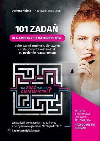 101 zadań dla ambitnych maturzystów - matematyka