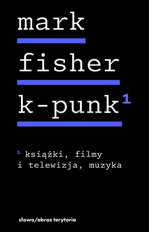 k-punk, tom 1: Książki, filmy i telewizja, muzyka